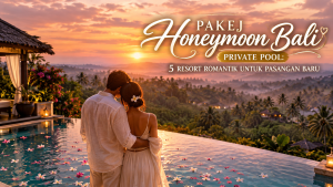 Pakej Honeymoon Bali Private Pool